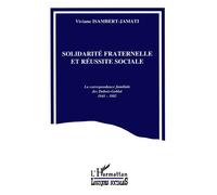 Solidarité fraternelle et réussite sociale La correspondance familiale des Dubois-Goblot 1841-1882 - Viviane Isambert-Jamati - L'harmattan - broché - Livre