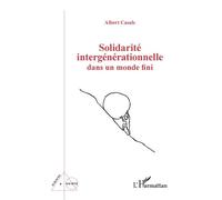Solidarité intergénérationnelle dans un monde fini - Albert Casals - L'harmattan - broché - Essai