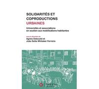 Solidarités et coproductions urbaines Universités et associations en soutien aux mobilisations habitantes - Agnès Deboulet - L'oeil D'or - broché - Essai