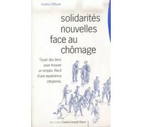 Solidarités Nouvelles Face Au Chômage - Tisser Des Liens Pour Trouver Un Emploi, Récit D'une Expérience Citoyenne