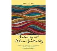 Solidarity and Defiant Spirituality by Traci C. West Traci C. West (Auteur)