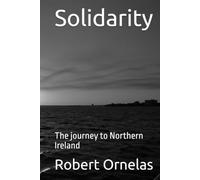 Solidarity: The journey to Northern Ireland