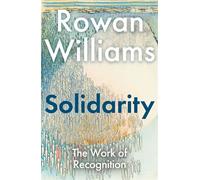 Solidarity The Work of Recognition - The Right Reverend and Right Honourable - Bloomsbury Continuum - ebook (ePub) - Livre