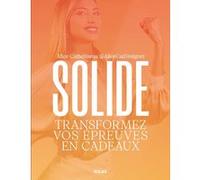 Alice Cathelineau – SOLIDE – Transformez les épreuves en cadeaux – Broché
