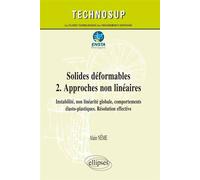 Solides déformables 2. Approches non linéaires - Instabilité, non linéarité globale, comportements élasto-plastiques. Résolution effective - Cours et exercices corrigés (Niveau C) Tome 2: Approches no