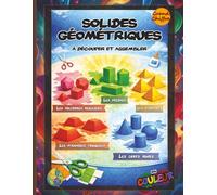 Solides géométriques en couleur, découper et assembler. Cahier d’activités éducatives: Apprenez la géométrie en créant et en construisant vos propres ... en papier pour enfants. En couleur