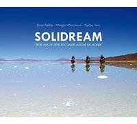 Solidream: Trois ans de défis et d'amitié autour du monde