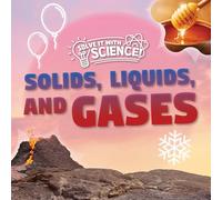 Solids, Liquids, and Gases