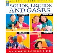 Solids, Liquids and Gases, Starting With Science Series Ontario Science Centre, Adrienne Mason, Deborah Hodge, Louise Osborne (Auteur)