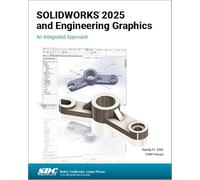 Solidworks 2025 and Engineering Graphics: An Integrated Approach