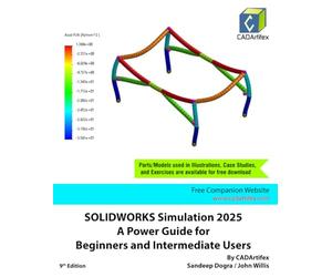 SOLIDWORKS Simulation 2025: A Power Guide for Beginners and Intermediate Users