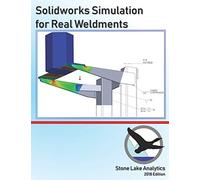 Solidworks Simulation for Real Weldments
