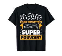 solier-moquettiste drôle cadeau quel es ton super pouvoir T-Shirt