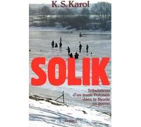 Solik - Tribulations d'un jeune Polonais dans la Russie en guerre - K. S. Karol - Fayard - Livre