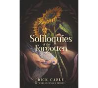 Soliloquies of the Forgotten: A Compilation of Narrative Poems