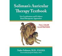 Soliman's Auricular Therapy Textbook: New Localizations and Evidence Based Therapeutic Approaches
