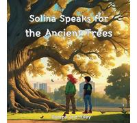 Solina Speaks for the Ancient Trees
