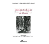 Solitaire et Solidaire Création et engagement à l'oeuvre dans la littérature - Françoise Hanus - L'harmattan - broché - Essai
