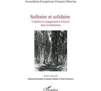 Solitaire et Solidaire Création et engagement à l'oeuvre dans la littérature - Françoise Hanus - L'harmattan - broché - Essai