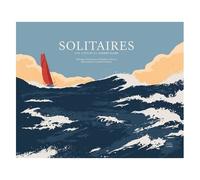 Solitaires - Une Histoire Du Vendée Globe