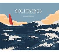Solitaires Une histoire du Vendée Globe - Théodore de Kerros - Epa Eds - relié - Roman graphique