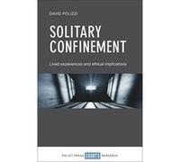 Solitary Confinement: Lived Experiences and Ethical Implications - [Livre en VO] David Polizzi (Auteur)