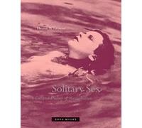 Solitary Sex: A Cultural History of Masturbation