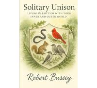 Solitary Unison: Living in Rhythm with Your Inner and Outer World