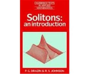 Solitons, Cambridge Texts in Applied Mathematics, 3 P. G. Drazin, R.S. Johnson (Auteur)