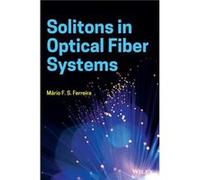 Solitons in Optical Fiber Systems by Mario F. S. Optical Society of America OSA SPIE The International Society for Optical and Photonics Ferreira Mario F. S. Optical Society of America OSA SPIE The In