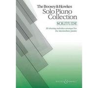Solitude: And Other Well-known Relaxing Classics Arranged for the Intermediate Pianist: and other well-known relaxing classics. Klavier (The Boosey & Hawkes Solo Piano Collection) - [Version Originale