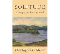 Solitude Christopher Chamberlin Moore (Auteur)