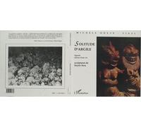 Solitude d'argile Légende autour d'une vie - Michèle Odeyé-Finzi - L'harmattan - broché - Livre