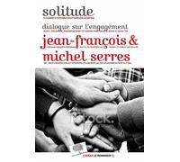 Solitude Dialogue sur l'engagement - Michel Serres - Le Pommier - broché - Essai