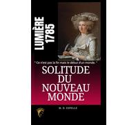 Solitude du Nouveau Monde: Romance dramatique autour d'un historique naufrage