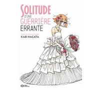 Kabi Nagata – Solitude d'une guerrière errante – Manga – Broché – Pika Edition
