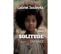 Solitude: enfance volume 1