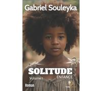 Solitude: Enfance volume 1