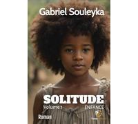 Solitude: Enfance volume 1
