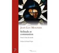 Solitude et communion (ive - vie siècle) volume i Jean-Luc Molinier (Auteur)
