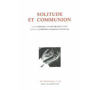 Solitude Et Communion - La Vie Eremitique, Un Tres Fort Lien D'unite Entre Les Differentes Confessions Chretiennes