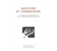 Solitude Et Communion - La Vie Eremitique, Un Tres Fort Lien D'unite Entre Les Differentes Confessions Chretiennes