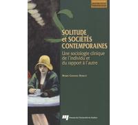 Solitude Et Sociétés Contemporaines - Une Sociologie Clinique De L'individu Et Du Rapport À L'autre