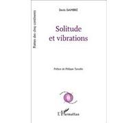 Solitude et vibrations Denis Dambré (Auteur)