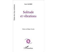 Solitude et vibrations - Denis Dambré - L'harmattan - broché - Poésie