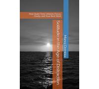 Solitude in the Age of Distraction: How Quiet Time Unlocks Focus, Clarity, and Your Best Work