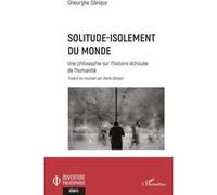 Solitude-isolement du monde Une philosophie sur l'histoire échouée de l'humanité - Diana Danisor - L'harmattan - broché - Essai