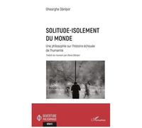 Solitude-Isolement Du Monde - Une Philosophie Sur L'histoire Échouée De L'humanité