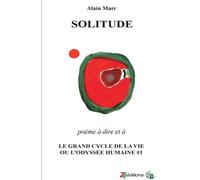 Solitude Le Grand cycle de la vie ou l'odyssée humaine - Alain Marc - Douro - broché - Essai