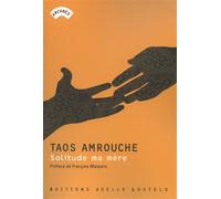 Solitude ma mère - Marguerite Taos Amrouche - Losfeld Joelle - broché - Roman